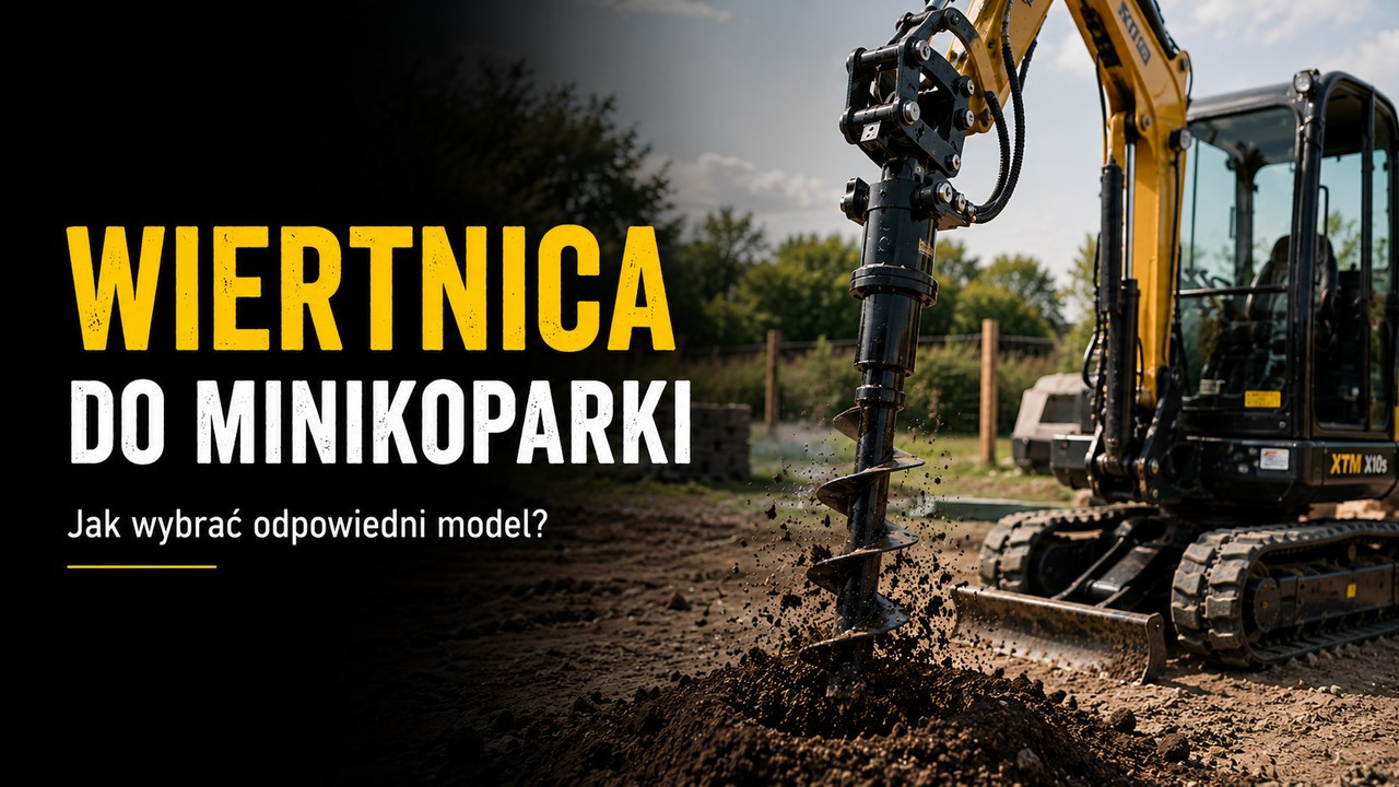 Jaka wiertnica do minikoparki? Dobór, parametry, montaż